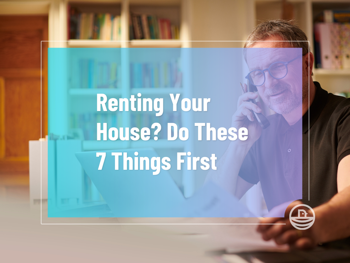 Renting Your House? Do These 7 Things First